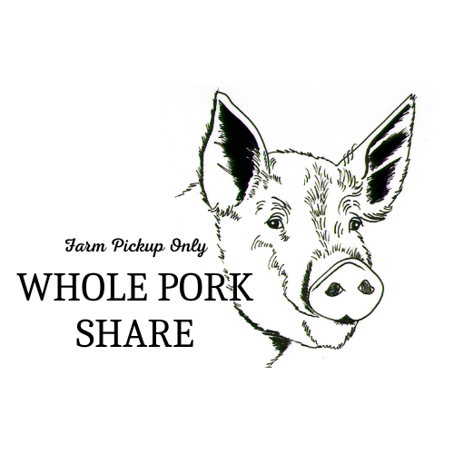 Whole Pork Share for April 2024- 50% deposit- Farm Pickup Only